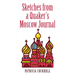 Sketches from a Quaker's Moscow Journal