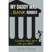 My Daddy Was a Bank Robber