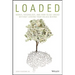Loaded: Money, Psychology, and How to Get Ahead Without Leaving Your Values Behind