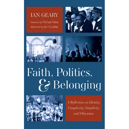Faith, Politics, and Belonging: A Reflection on Identity, Complexity, Simplicity, and Obsession