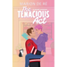 The Tenacious Act
