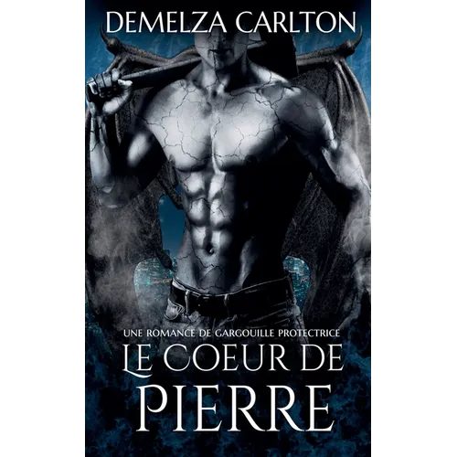 Le Coeur de Pierre: Une Romance de Gargouille Protectrice