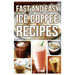 Fast And Easy Ice Coffee Recipes