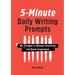 5-Minute Daily Writing Prompts: 501 Prompts to Unleash Creativity and Spark Inspiration