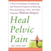 Heal Pelvic Pain: The Proven Stretching, Strengthening, and Nutrition Program for Relieving Pain, Incontinence,& I.B.S, and Other Symptoms Without Sur