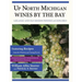 Up North Michigan Wines by the Bay: Leelanau and Old Mission Peninsulas Explored