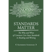 Standards Matter: The Why and What of Common Core State Standards in Reading and Writing