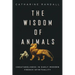 Wisdom of Animals: Creatureliness in Early Modern French Spirituality