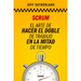 Scrum: El Arte de Hacer El Doble de Trabajo En La Mitad de Tiempo