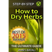 How to Dry Herbs: The Ultimate Guide: From Vertical Herb Gardening to Creating Spice Mixes and Seasonings in the Kitchen