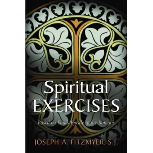 Spiritual Exercises Based on Paul's Epistle to the Romans