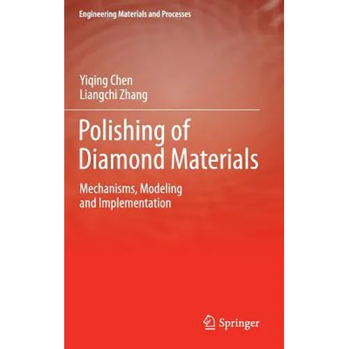 Polishing of Diamond Materials: Mechanisms, Modeling and Implementation