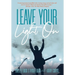 Leave Your Light On: The Musical Mantra Left Behind by an Illuminating Spirit