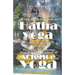 Yoga Vasistha an Instructional Book on Hatha Yoga and Guide to Physical Well-Being Thru Ancient Wisdom of The Science of Yoga