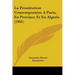 La Prostitution Contemporaine A Paris, En Province Et En Algerie (1901)