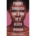 Poetry Through The Eyes of a Black Woman