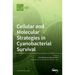 Cellular and Molecular Strategies in Cyanobacterial Survival