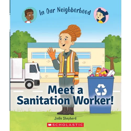 Meet a Sanitation Worker! (in Our Neighborhood): Volume 10