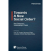 Towards A New Social Order? Real Democracy, Sustainability & Peace