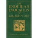 The Enochian Evocation of Dr. John Dee