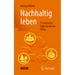 Nachhaltig Leben: 77 Praktische Tipps Für Deinen Alltag
