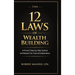 The 12 Laws of Wealth Building