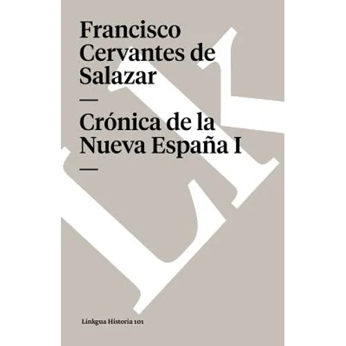 Crónica de la Nueva España: Tomo I