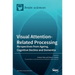 Visual Attention-Related Processing: Perspectives from Ageing, Cognitive Decline and Dementia
