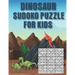 Dinosaur Sudoko Puzzle for Kids: Huge Bargain Collection of 200 Puzzles and Solutions, hard Level Tons of Challenge and Fun for your Brain!