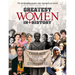 The Greatest Women in History: The Remarkable Women Who Changed Our World