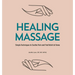 Healing Massage: Simple Techniques to Soothe Pain and Find Relief at Home