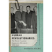 Hurrah Revolutionaries: The Polish Canadian Communist Movement, 1918-1948 Volume 2