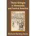 Three Gringos in Venezuela and Central America
