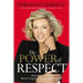 The Power of Respect: Benefit from the Most Forgotten Element of Success