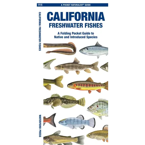 California Freshwater Fishes: A Folding Pocket Guide to Native and Introduced Species