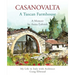 CASANOVALTA--A Tuscan Farmhouse: My Life in Italy with Architect Craig Ellwood