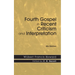 Fourth Gospel in Recent Criticism and Interpretation, 4th edition
