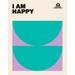 I Am Happy