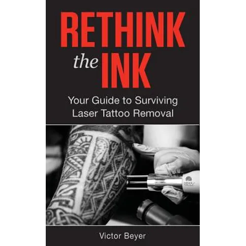 Rethink the Ink: Your Guide to Surviving Laser Tattoo Removal