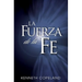 La Fuerza de La Fe: The Force of Faith (Spanish)