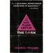 The Only Safe Place Left is the Dark