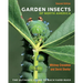 Garden Insects of North America: The Ultimate Guide to Backyard Bugs - Second Edition