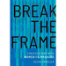 Break the Frame: Conversations with Women Filmmakers
