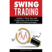 Swing Trading: A Beginner's Step by Step Guide to Make Money on the Stock Market With Trend Following Strategies