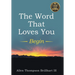 The Word That Loves You: Begin