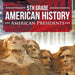 5th Grade American History: American Presidents