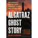 Alcatraz Ghost Story: Roy Gardner's Amazing Train Robberies, Escapes, and Lifelong Love