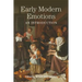 Early Modern Emotions: An Introduction