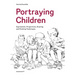 Portraying Children: Expressions, Proportions, Drawing and Painting Techniques