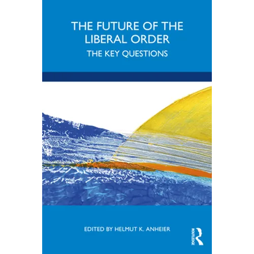 The Future of the Liberal Order: The Key Questions